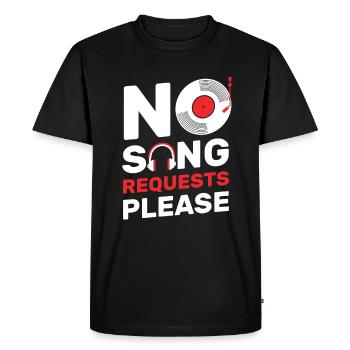 No Song Requests Please Lustigs DJ Music Nightclub - Men's Premium Organic T-Shirt - black - Front - Nico (187cm)