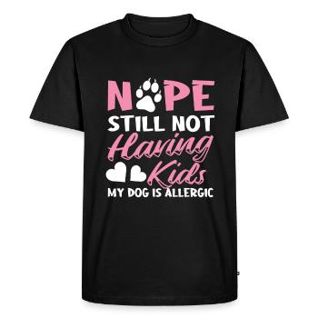 Nope Still Not Having Kids My Dog Is Allergic - T-shirt Premium bio Homme - noir - Devant - Nico (187cm)