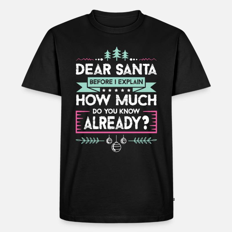 Dear Santa - Männer Premium Bio T-Shirt - Schwarz