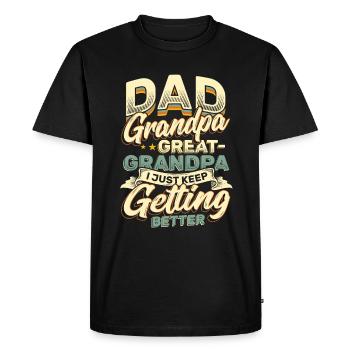 Papa Grandpa Great-Grandpa I'm just getting better and better - Men's Premium Organic T-Shirt - black - Front - Nico (187cm)