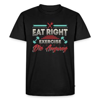 Eating is the right exercise, they only live once - Men's Premium Organic T-Shirt - black - Front - Nico (187cm)