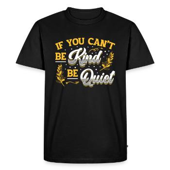 If You Can ́t Be Kind Be Quiet Spread Kindness - Men's Premium Organic T-Shirt - black - Front - Nico (187cm)