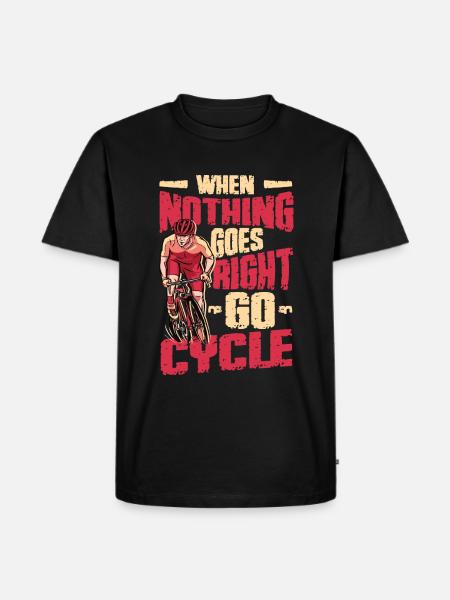 When Nothing Goes Right, Go Cycle, Cycling. - Men's Premium Organic T-Shirt - black