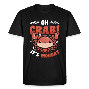 Oh Crab It's Monday - Funny Anti Work Hate Mondays - Men's Premium Organic T-Shirt - black - Front - Nico (187cm)