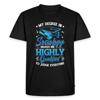 Sociology Qualifies Me to judge. - Men's Premium Organic T-Shirt - black - Front - Nico (187cm)