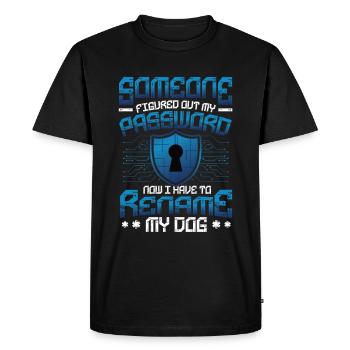 Funny Cybersecurity Password Rename My Dog Tech - Men's Premium Organic T-Shirt - black - Front - Nico (187cm)