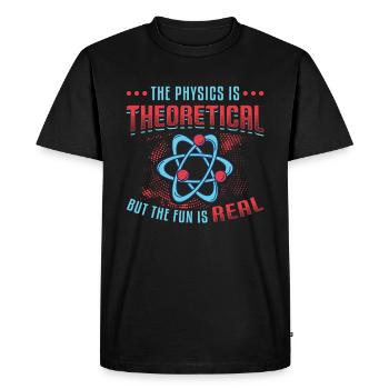 Physics is theoretical, but the fun is real - Men's Premium Organic T-Shirt - black - Front - Nico (187cm)