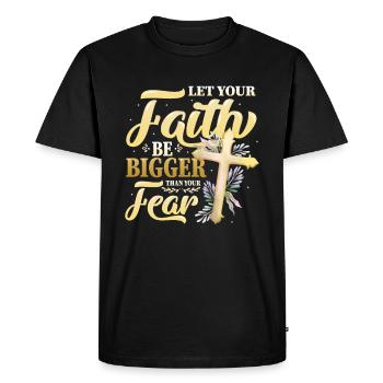 Your faith shall be greater than your fear. - Men's Premium Organic T-Shirt - black - Front - Nico (187cm)