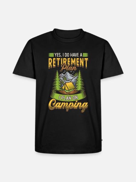 Retirement plan camping, retirement camper. - Men's Premium Organic T-Shirt - black