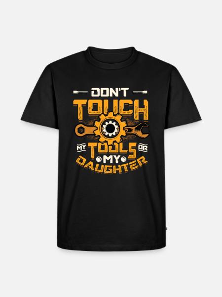 Don't touch my tools - Men's Premium Organic T-Shirt - black