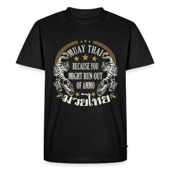 Muay Thai Because You Run Might Out Of Ammo Gift - Men's Premium Organic T-Shirt - black - Front - Nico (187cm)