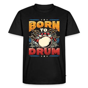 Born To Drum, band, drummer - Men's Premium Organic T-Shirt - black - Front - Nico (187cm)