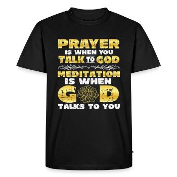 Meditation is when God speaks to you - Men's Premium Organic T-Shirt - black - Front - Nico (187cm)