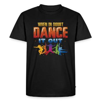 When in doubt, dance it out, dance hip hop - Men's Premium Organic T-Shirt - black - Front - Nico (187cm)