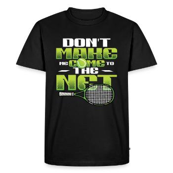 Tennis - Don't force me to go to the net - Men's Premium Organic T-Shirt - black - Front - Nico (187cm)