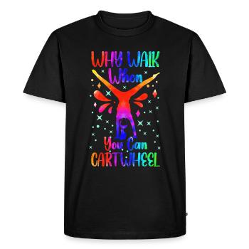 Pourquoi marcher quand on peut faire la roue - T-shirt Premium bio Homme - noir - Devant - Nico (187cm)