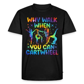 Pourquoi marcher quand on peut faire la roue - T-shirt Premium bio Homme - noir - Devant - Nico (187cm)
