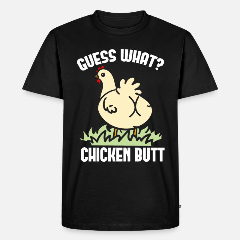 Funny Guess What? Chicken Butt! - Männer Premium Bio T-Shirt - Schwarz