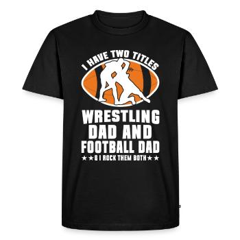 J’ai deux titres : Wrestling Dad et Football Dad - T-shirt Premium bio Homme - noir - Devant - Nico (187cm)