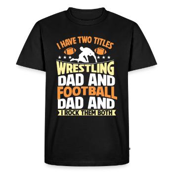 J’ai deux titres : Wrestling Dad et Football Dad - T-shirt Premium bio Homme - noir - Devant - Nico (187cm)