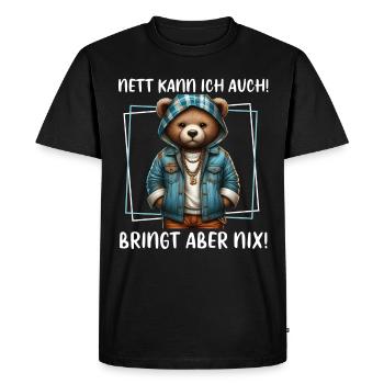 I can be nice too! But it's no use! Teddy bear - Men's Premium Organic T-Shirt - black - Front - Nico (187cm)