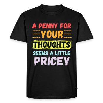 Un sou pour vos pensées semble un peu cher - T-shirt Premium bio Homme - noir - Devant - Nico (187cm)