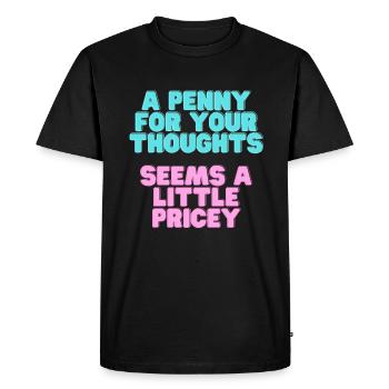 Un sou pour vos pensées semble un peu cher - T-shirt Premium bio Homme - noir - Devant - Nico (187cm)