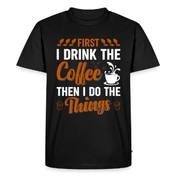 First I drink coffee and then I do things - Men's Premium Organic T-Shirt - black - Front - Nico (187cm)