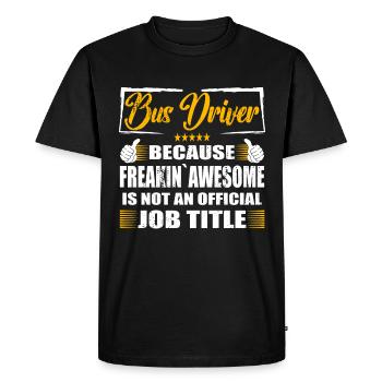 Chauffeur de bus Freakin Awesome Funny Job - T-shirt Premium bio Homme - noir - Devant - Nico (187cm)