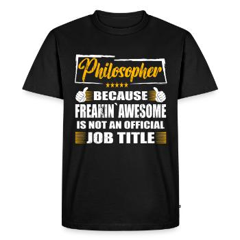 Philosophe Freakin Super travail drôle - T-shirt Premium bio Homme - noir - Devant - Nico (187cm)