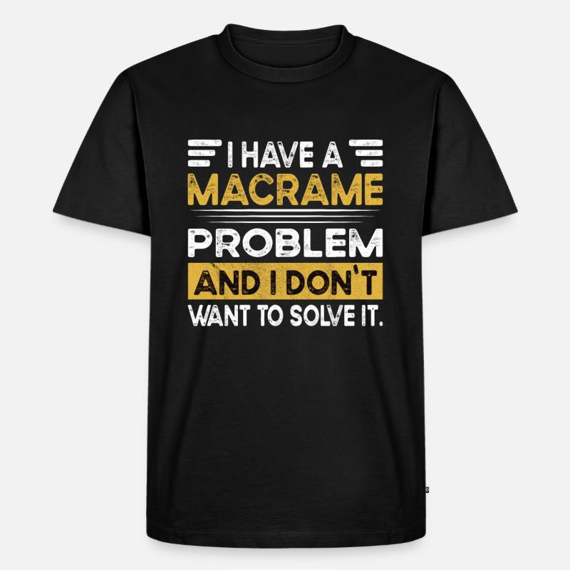 Macrame is my hobby - Männer Premium Bio T-Shirt - Schwarz