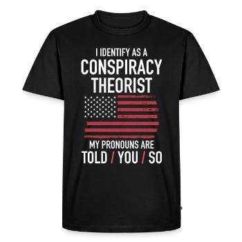 Conspiracy theorist conspiracy theory - Men's Premium Organic T-Shirt - black - Front - Nico (187cm)