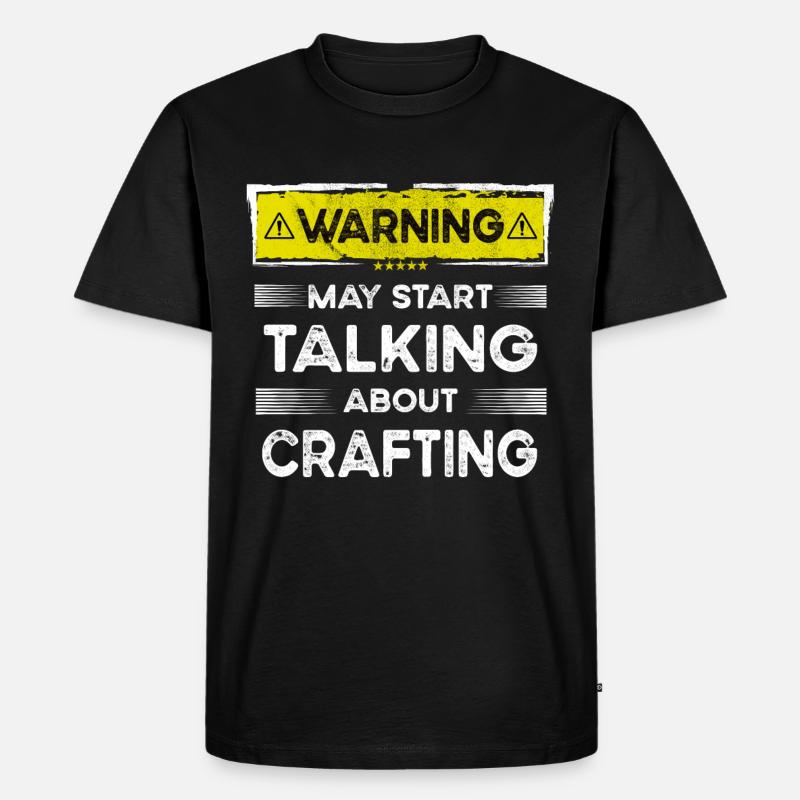 Talking about Crafting funny - Männer Premium Bio T-Shirt - Schwarz