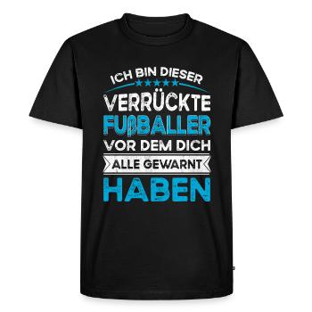 I'm this legendary crazy footballer - Men's Premium Organic T-Shirt - black - Front - Nico (187cm)