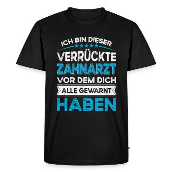 Je suis ce dentiste fou légendaire - T-shirt Premium bio Homme - noir - Devant - Nico (187cm)
