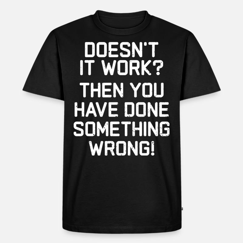 Doesn't it work? - Men's Premium Organic T-Shirt - black
