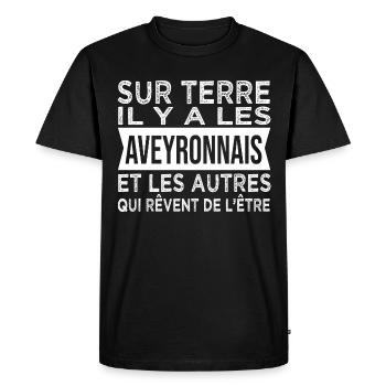 sur terre il y a les Aveyronnais Humour Aveyron - T-shirt Premium bio Homme - noir - Devant - Nico (187cm)