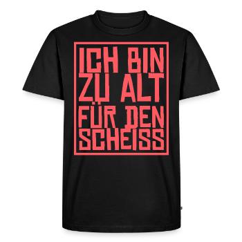 I'm Too Old For The Shit Gift - Men's Premium Organic T-Shirt - black - Front - Nico (187cm)