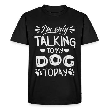 Je ne parle qu’à mon chien aujourd’hui - T-shirt Premium bio Homme - noir - Devant - Nico (187cm)
