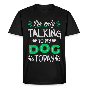 Je ne parle qu’à mon chien aujourd’hui - T-shirt Premium bio Homme - noir - Devant - Nico (187cm)