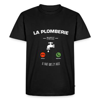 la plomberie m'appelle il faut que j'y aille - T-shirt Premium bio Homme - noir - Devant - Nico (187cm)