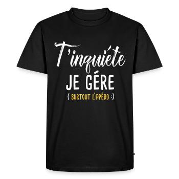 T'inquiéte je gére surtout l'apéro - T-shirt Premium bio Homme - noir - Devant - Nico (187cm)