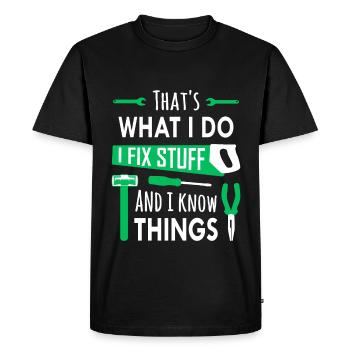 That's What I Do, I Fix Stuff and I Know Things - Men's Premium Organic T-Shirt - black - Front - Nico (187cm)