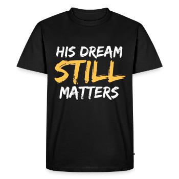 Anti Racism His Dream Still Matters Human Rights - T-shirt Premium bio Homme - noir - Devant - Nico (187cm)