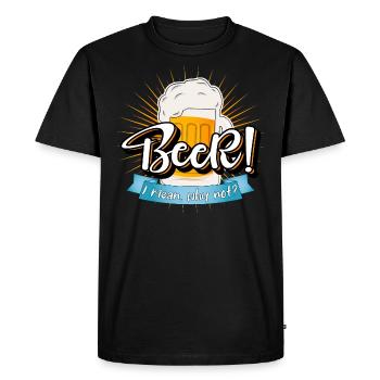 BEER! I mean, why not? Drink, drink, party! - Men's Premium Organic T-Shirt - black - Front - Nico (187cm)