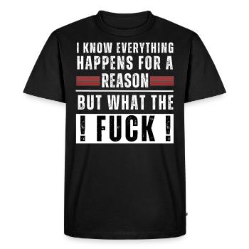 Tout arrive pour une raison mais que fouture! - T-shirt Premium bio Homme - noir - Devant - Nico (187cm)