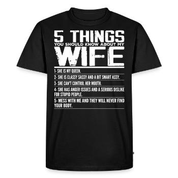 5 Things You Should Know About My Wife - Marriage - T-shirt Premium bio Homme - noir - Devant - Nico (187cm)
