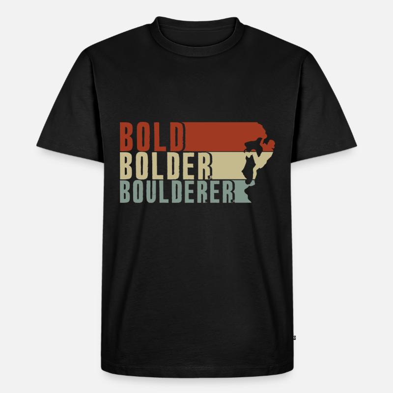 Bold Bolder Boulderer Boulder Bouldern - Männer Premium Bio T-Shirt - Schwarz