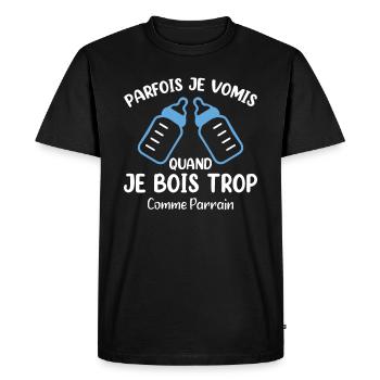 Parfois Je Vomis Quand Je Bois Trop Comme Parrain - T-shirt Premium bio Homme - noir - Devant - Nico (187cm)