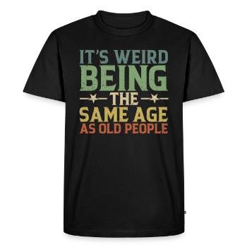 It's Weird To Be The Same Age As The Elders - Men's Premium Organic T-Shirt - black - Front - Nico (187cm)